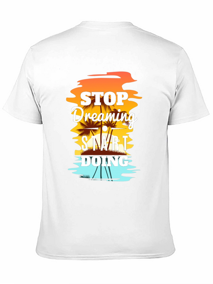Stop Dreaming Start Doing Graphic T-Shirt