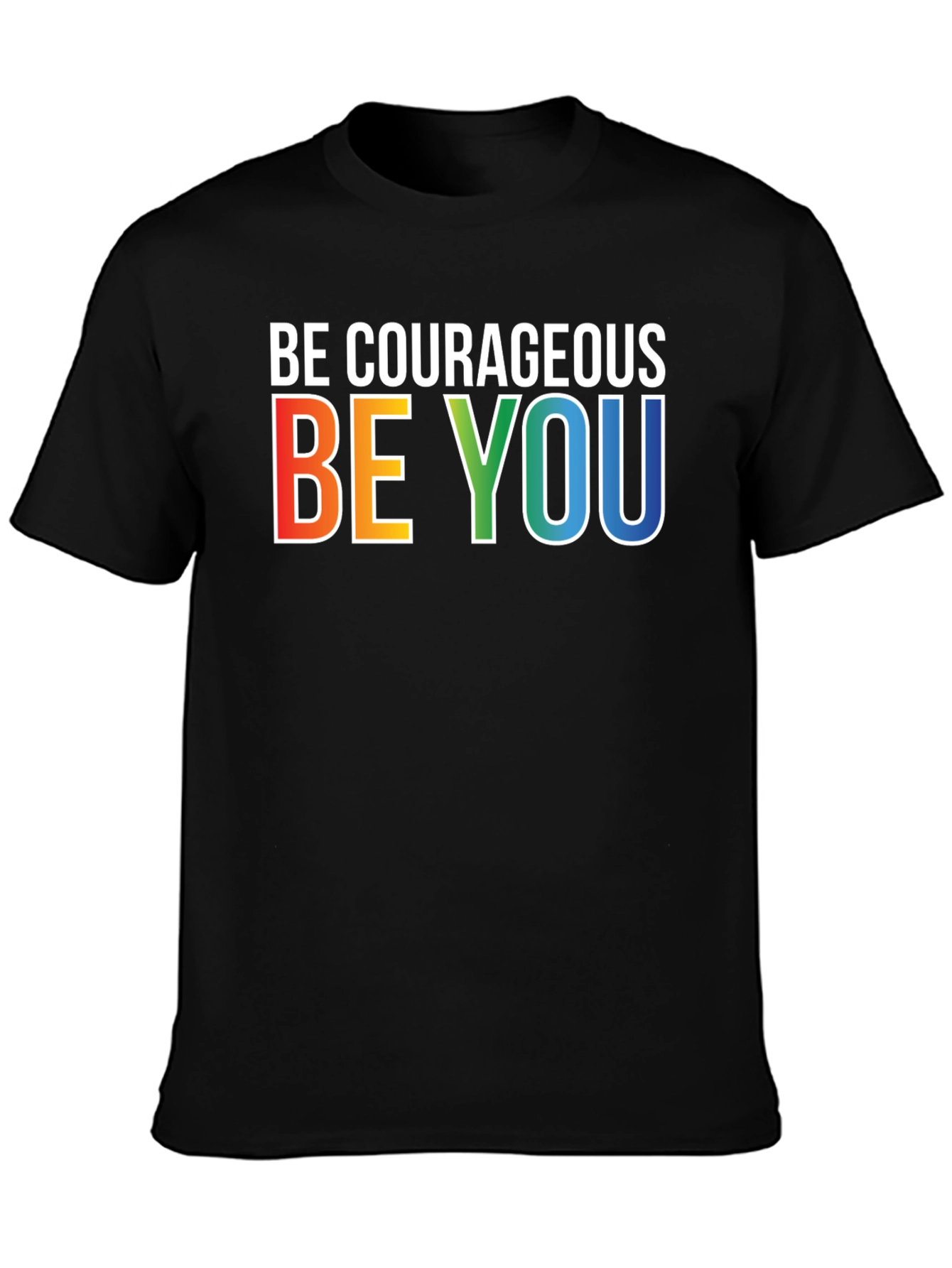 Be Courageous Be You Rainbow Graphic T-Shirt