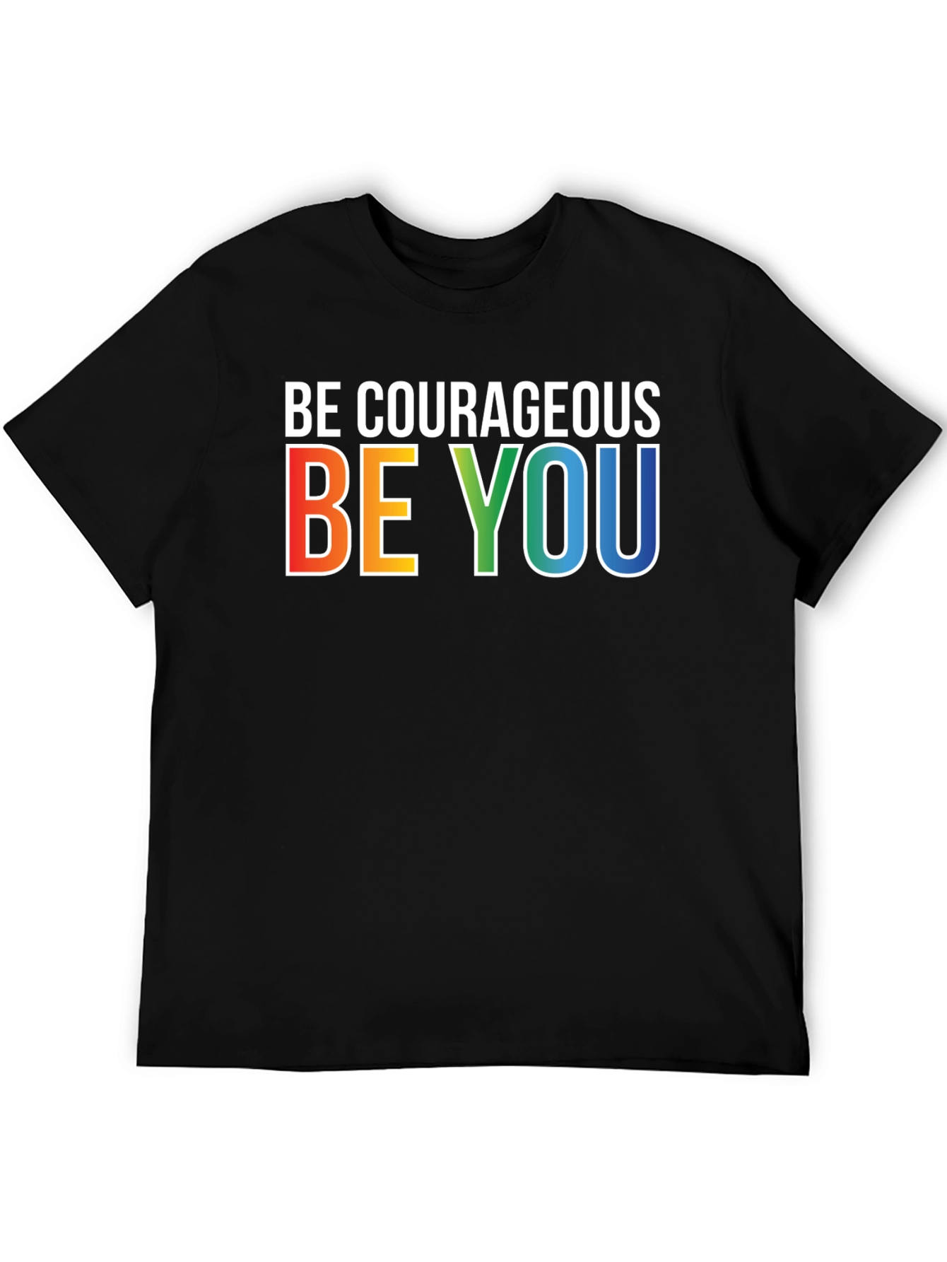 Be Courageous Be You Rainbow Graphic T-Shirt