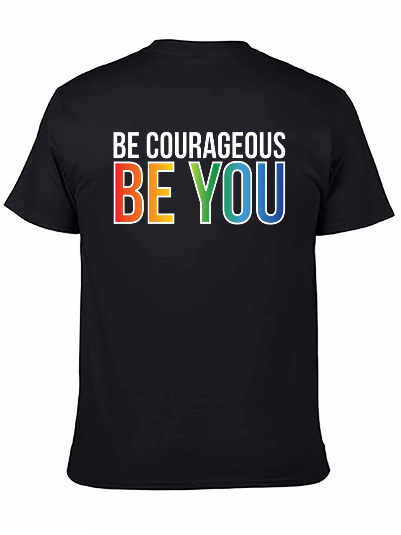 Be Courageous Be You Rainbow Graphic T-Shirt