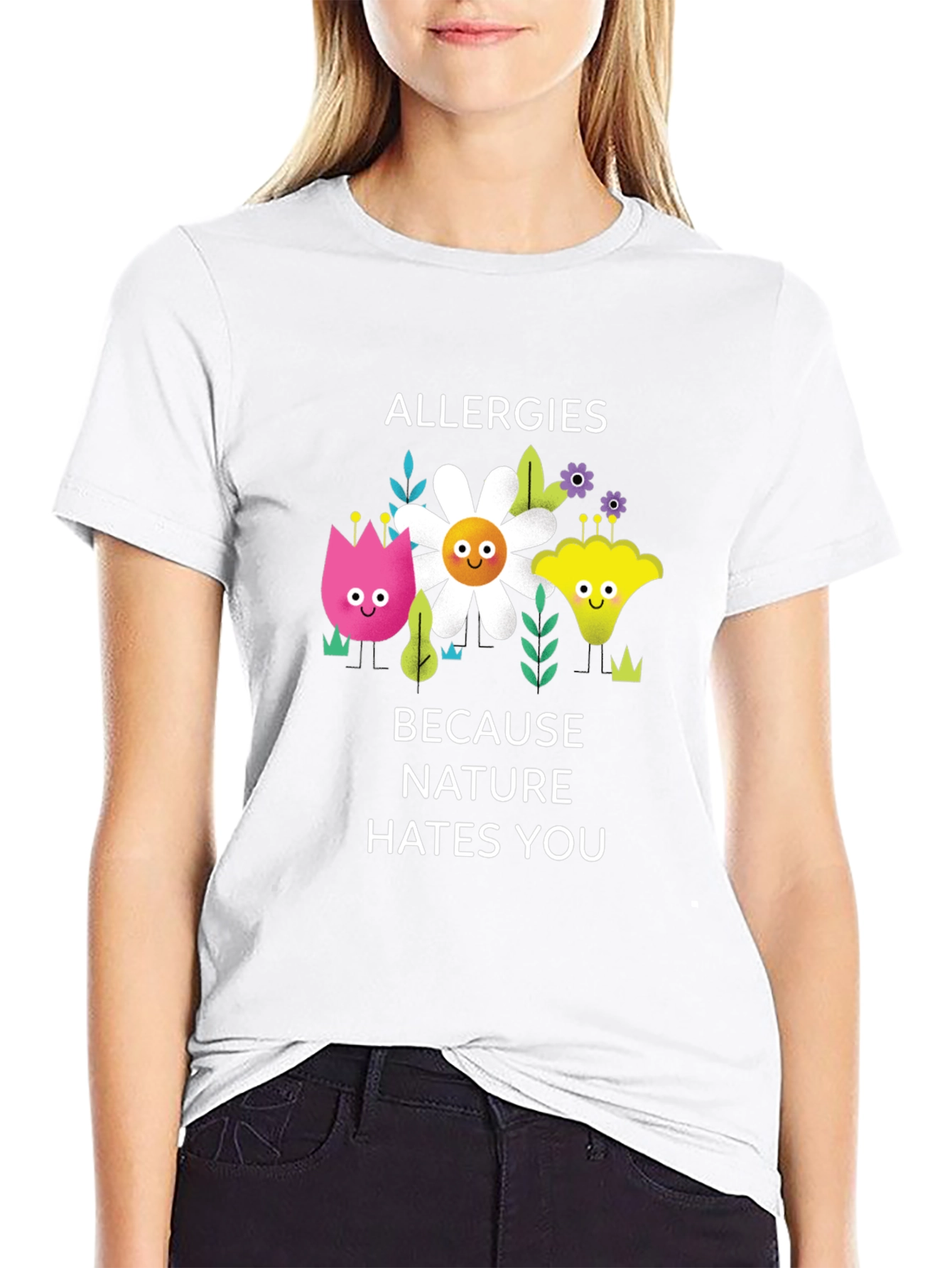 Allergies Because Nature Hates You Graphic Tee