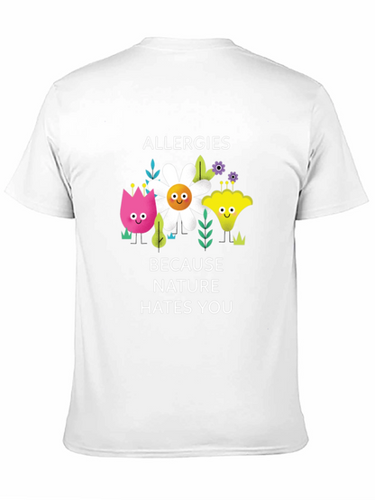 Allergies Because Nature Hates You Graphic Tee