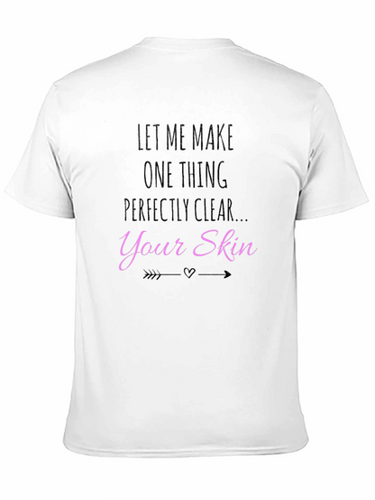 Let Me Make Your Skin Clear T-Shirt