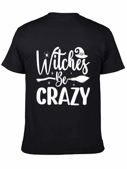 Witches Be Crazy Halloween T-Shirt