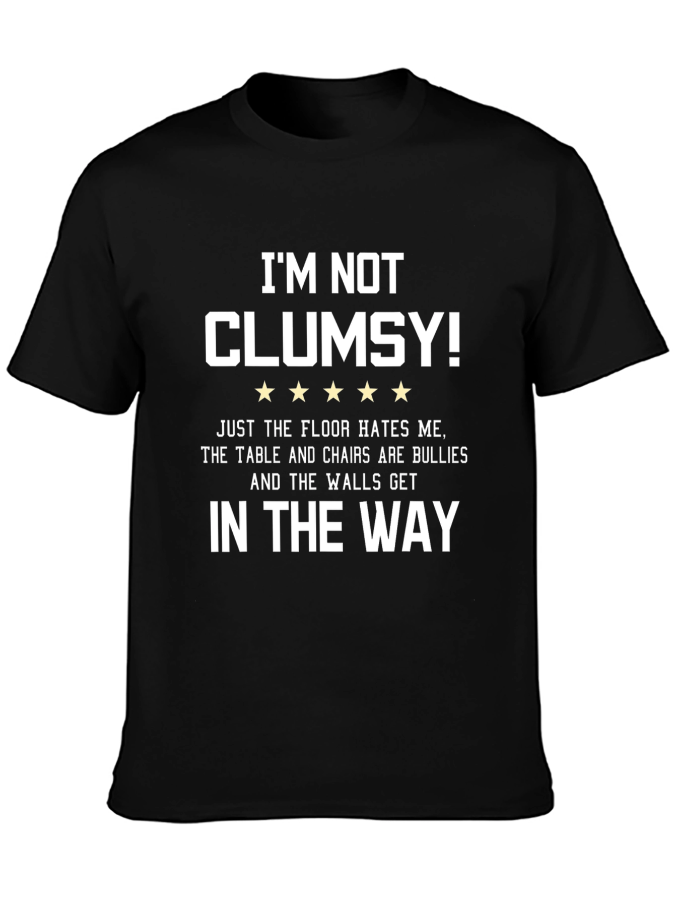 Im Not Clumsy Graphic Tee - Funny Sarcastic T-Shirt