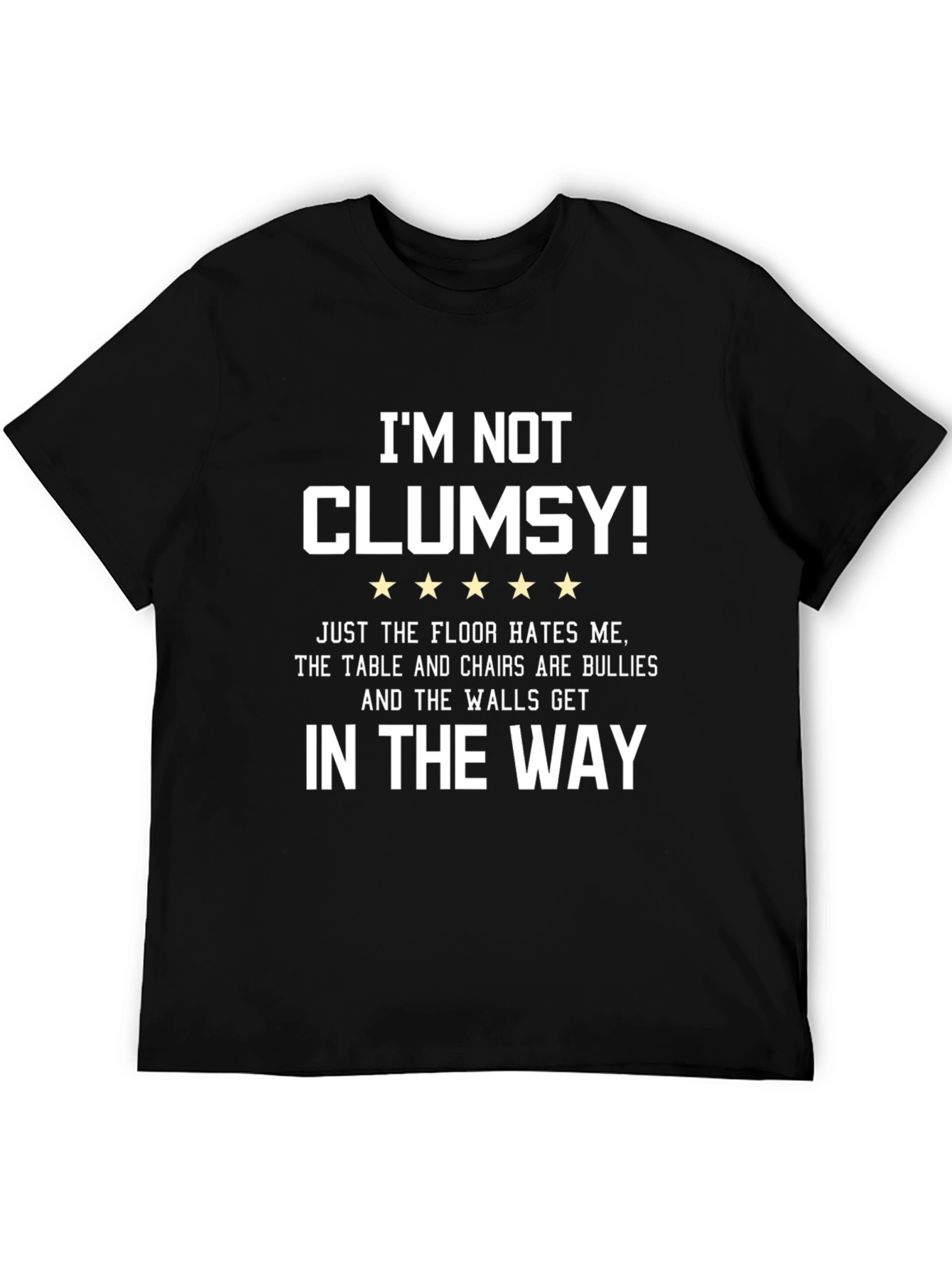 Im Not Clumsy Graphic Tee - Funny Sarcastic T-Shirt