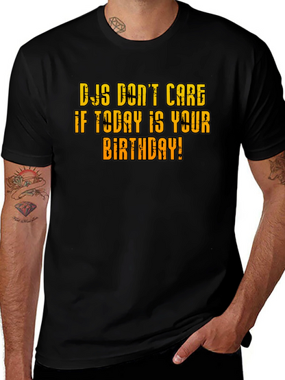 DJs Dont Care Birthday T-Shirt