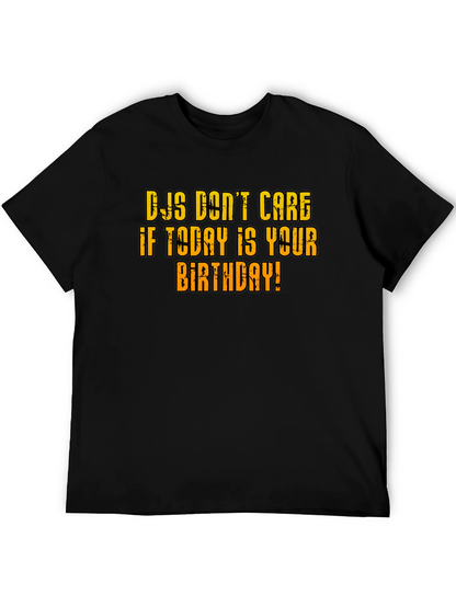 DJs Dont Care Birthday T-Shirt