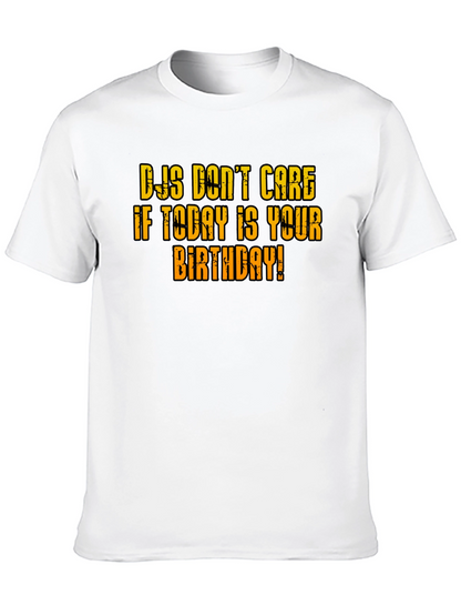 DJs Dont Care Birthday T-Shirt