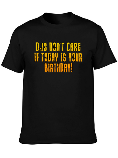 DJs Dont Care Birthday T-Shirt