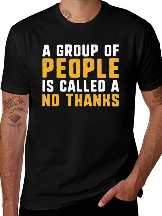 A Group Of People Is Called A No Thanks T-Shirt