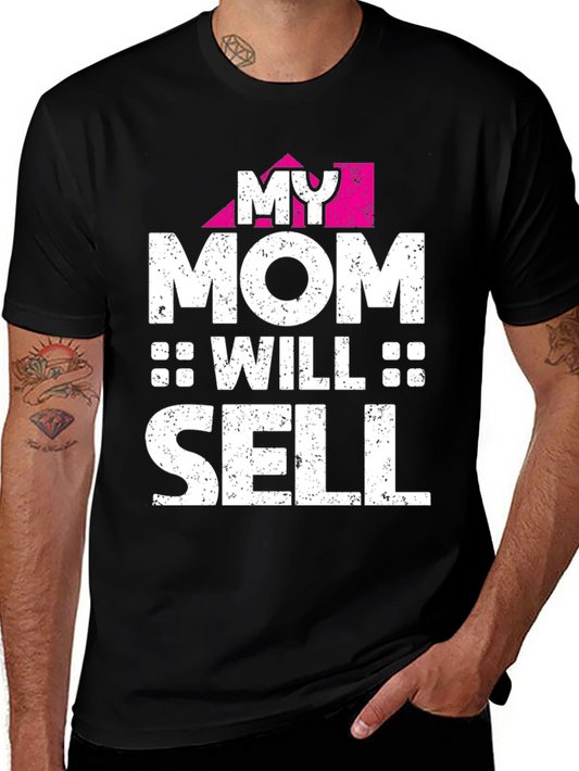 My Mom Will Sell - Novelty Graphic T-Shirt