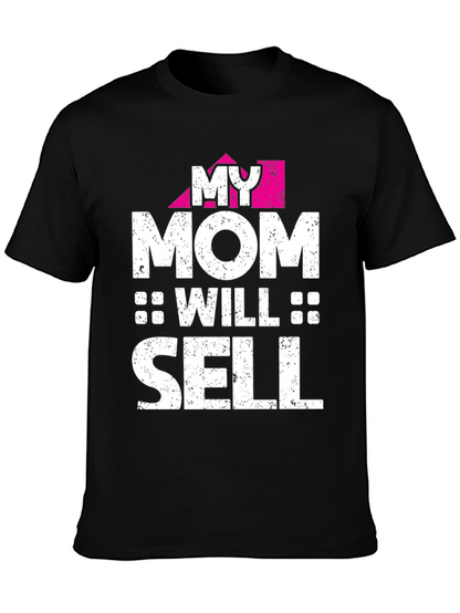 My Mom Will Sell - Novelty Graphic T-Shirt