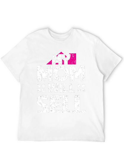 My Mom Will Sell - Novelty Graphic T-Shirt