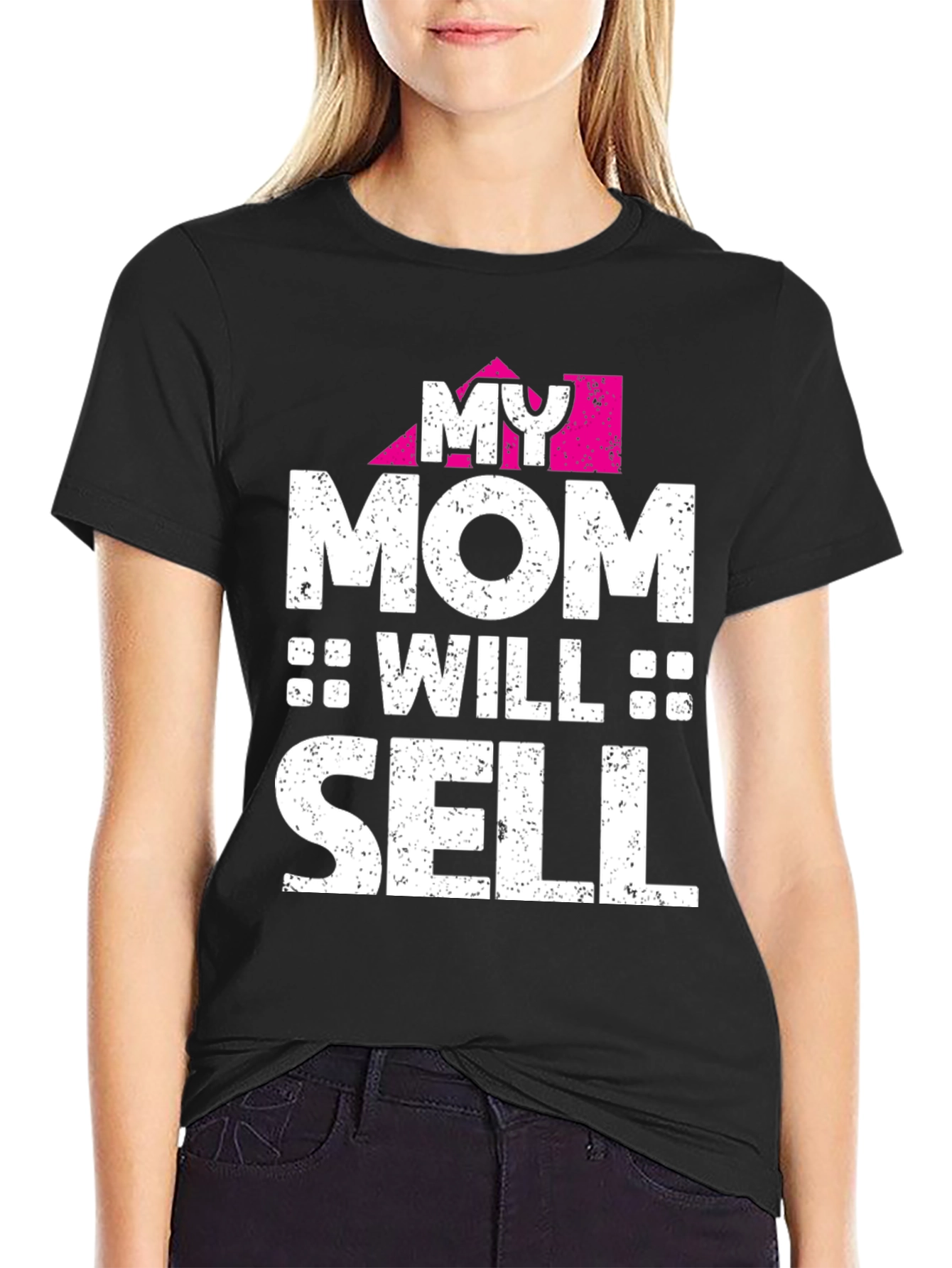 My Mom Will Sell - Novelty Graphic T-Shirt