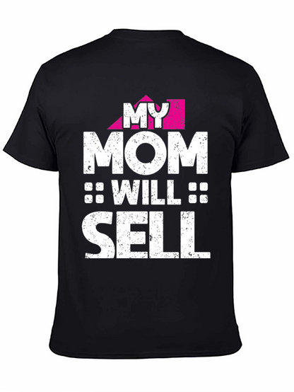 My Mom Will Sell - Novelty Graphic T-Shirt