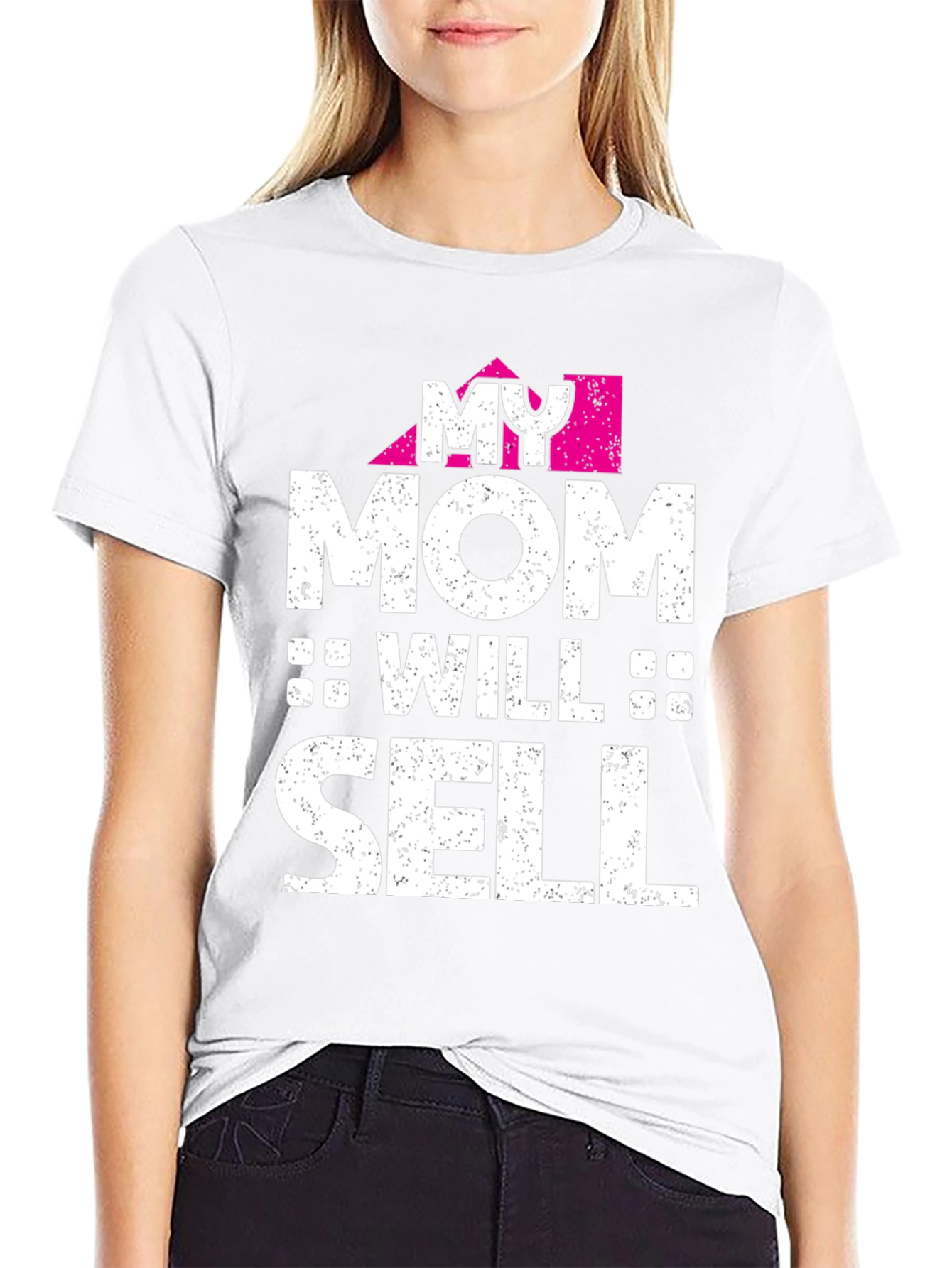 My Mom Will Sell - Novelty Graphic T-Shirt