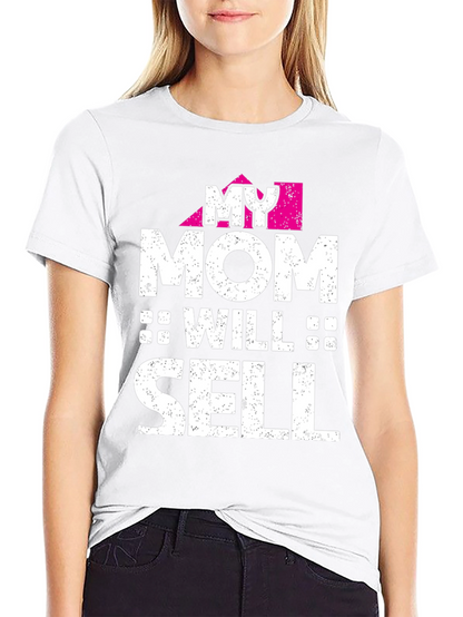 My Mom Will Sell - Novelty Graphic T-Shirt