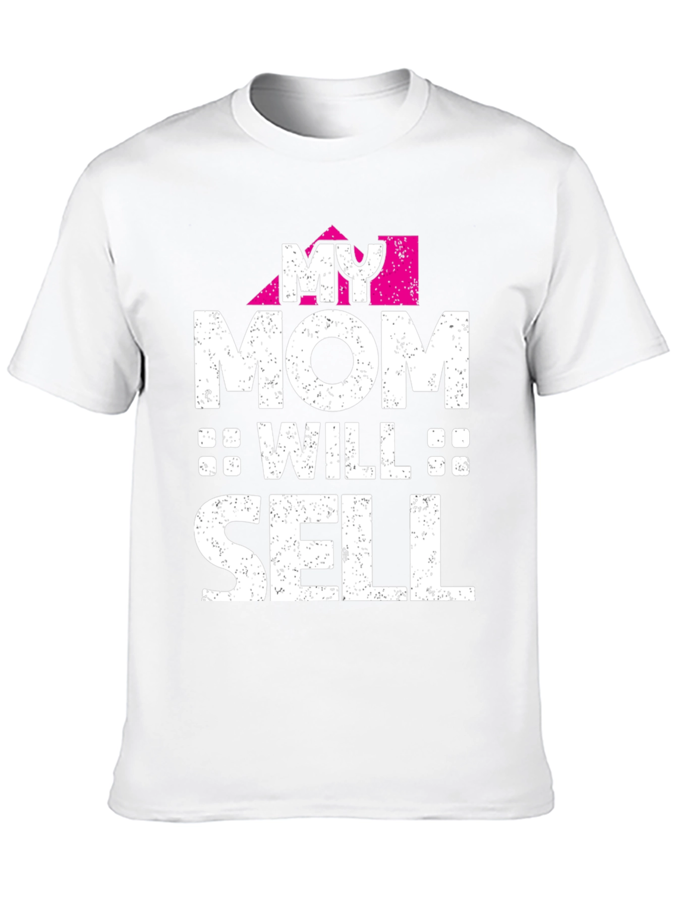 My Mom Will Sell - Novelty Graphic T-Shirt