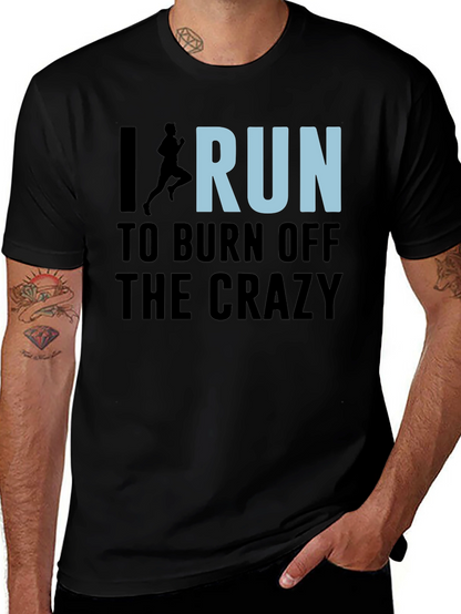 I Run to Burn Off the Crazy Graphic T-Shirt