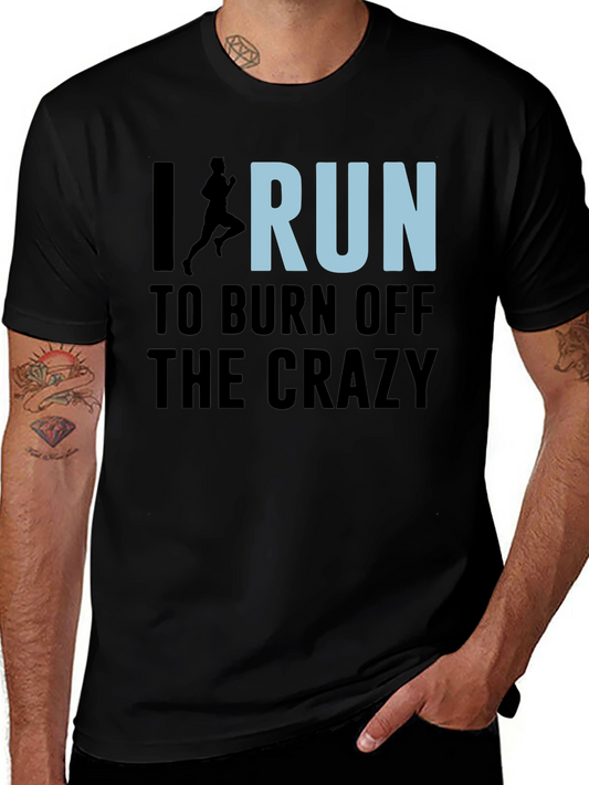 I Run to Burn Off the Crazy Graphic T-Shirt