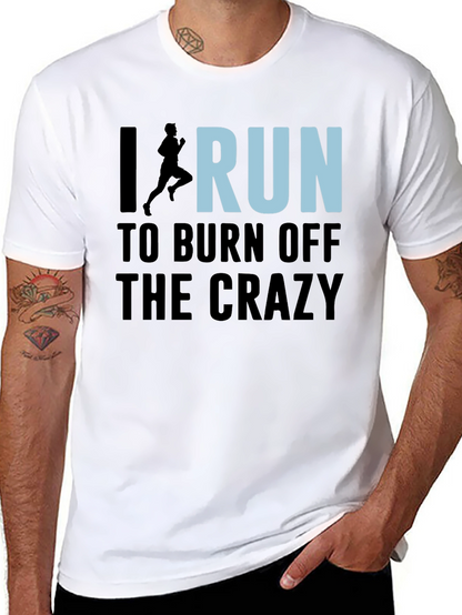 I Run to Burn Off the Crazy Graphic T-Shirt