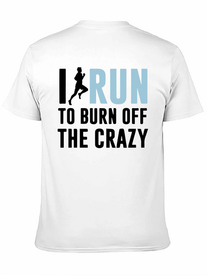 I Run to Burn Off the Crazy Graphic T-Shirt
