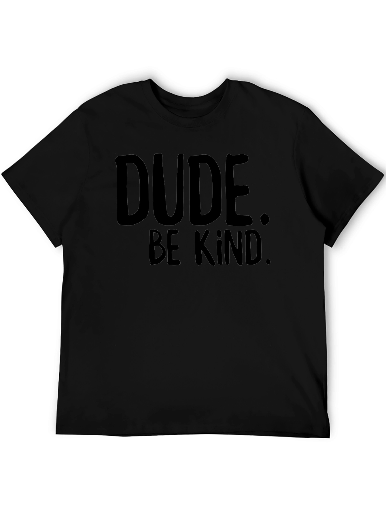 Dude Be Kind T-Shirt - Black Graphic Tee