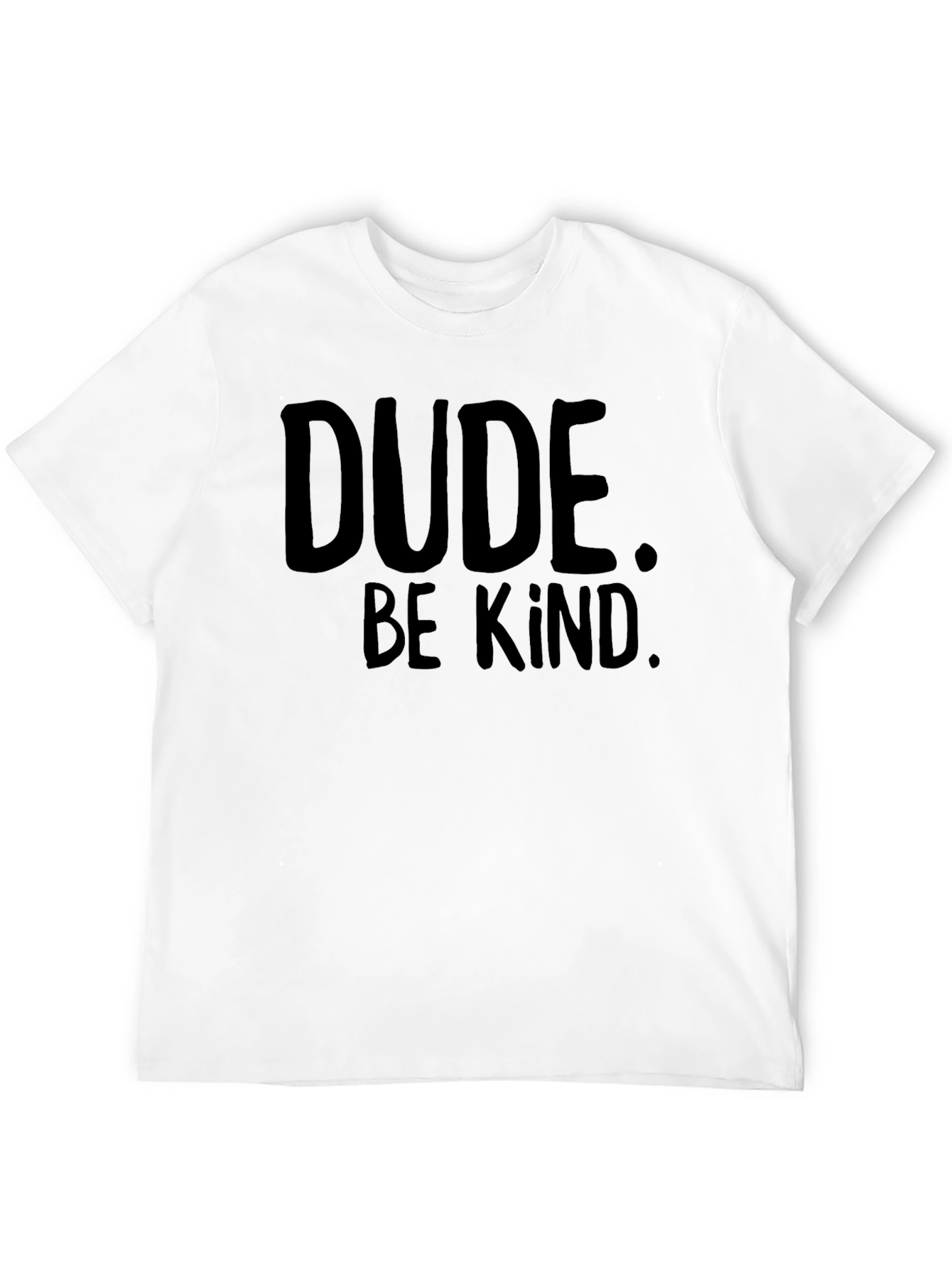 Dude Be Kind T-Shirt - Black Graphic Tee