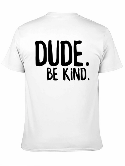 Dude Be Kind T-Shirt - Black Graphic Tee