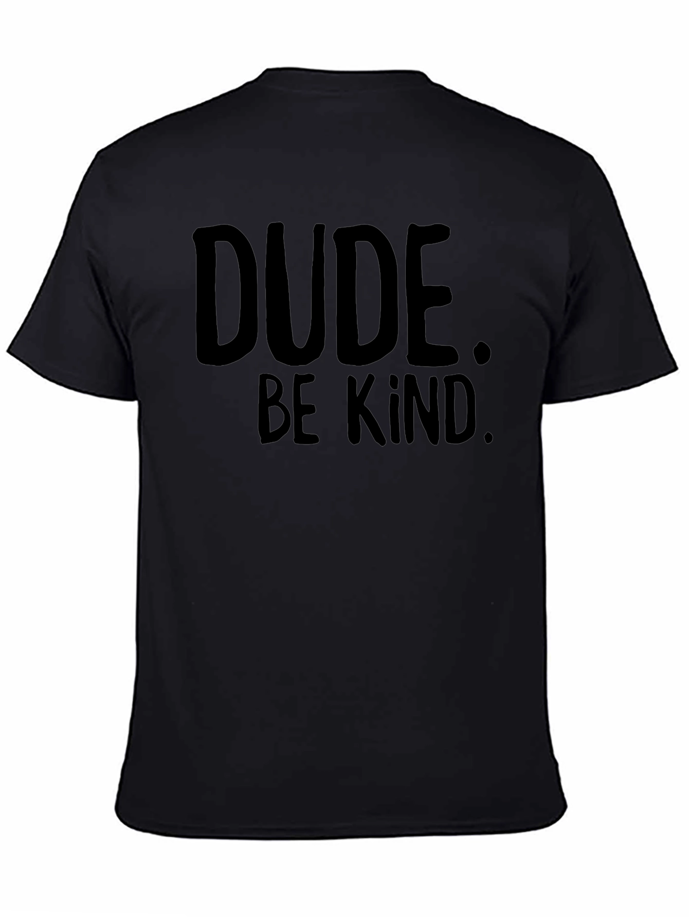 Dude Be Kind T-Shirt - Black Graphic Tee