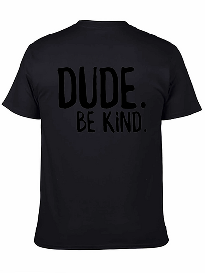 Dude Be Kind T-Shirt - Black Graphic Tee