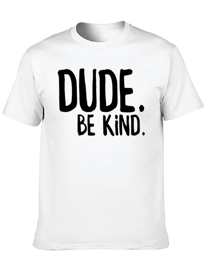 Dude Be Kind T-Shirt - Black Graphic Tee