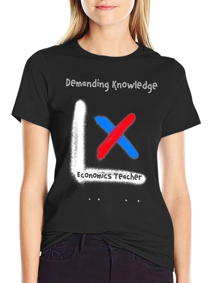 Economics Teacher Demanding Knowledge T-Shirt