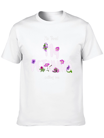 No Time My Petunias Calling Me T-Shirt