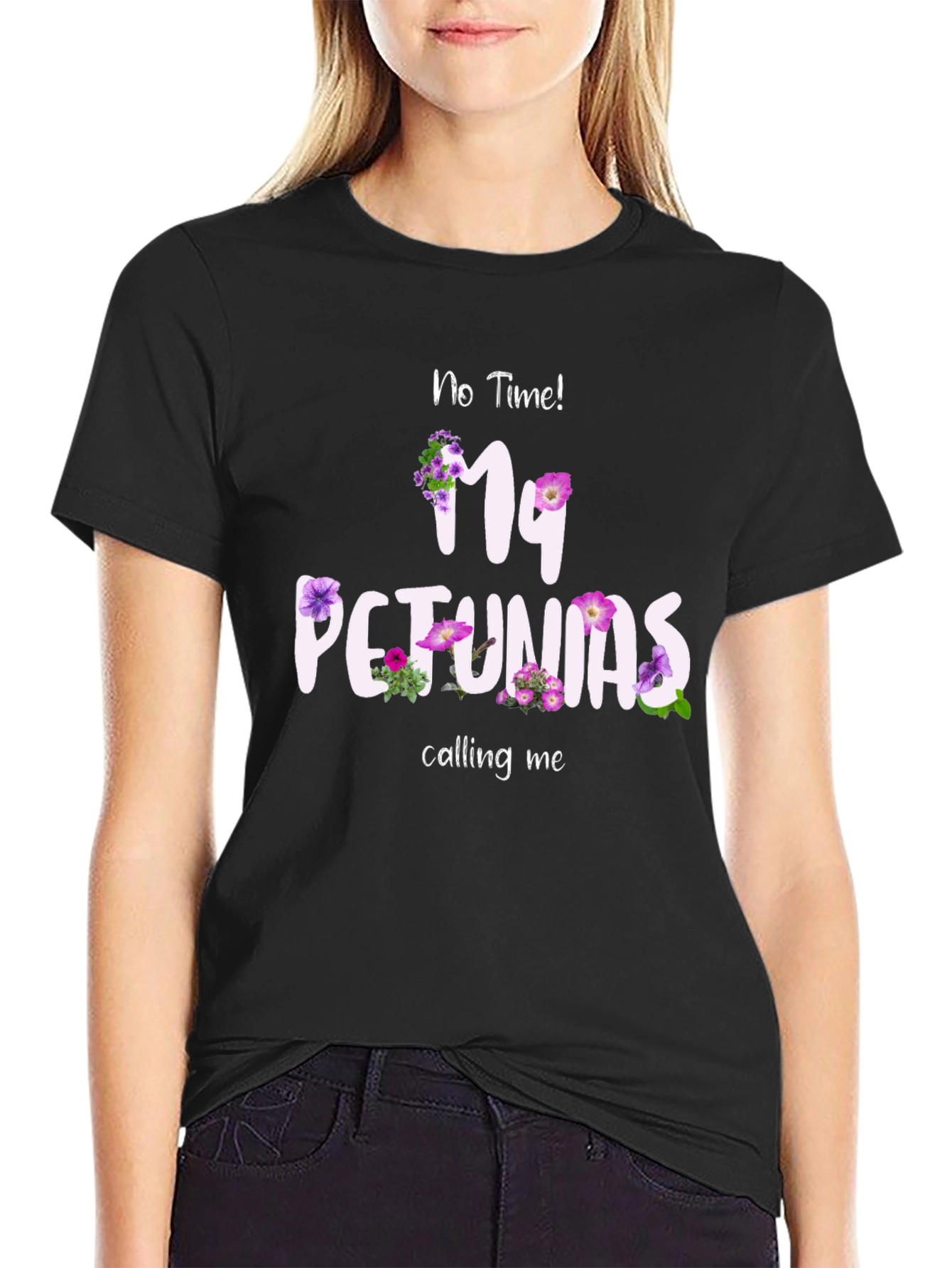 No Time My Petunias Calling Me T-Shirt