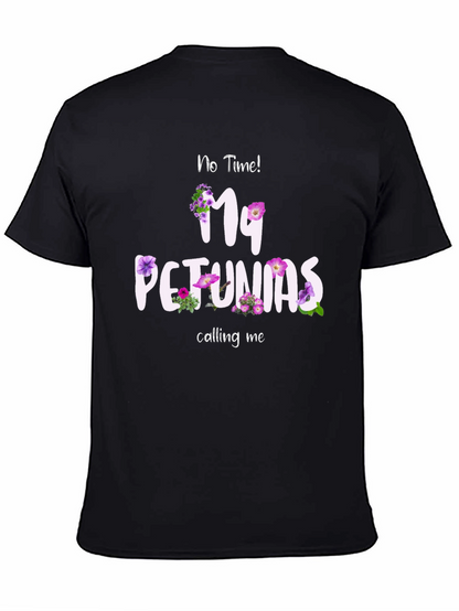 No Time My Petunias Calling Me T-Shirt