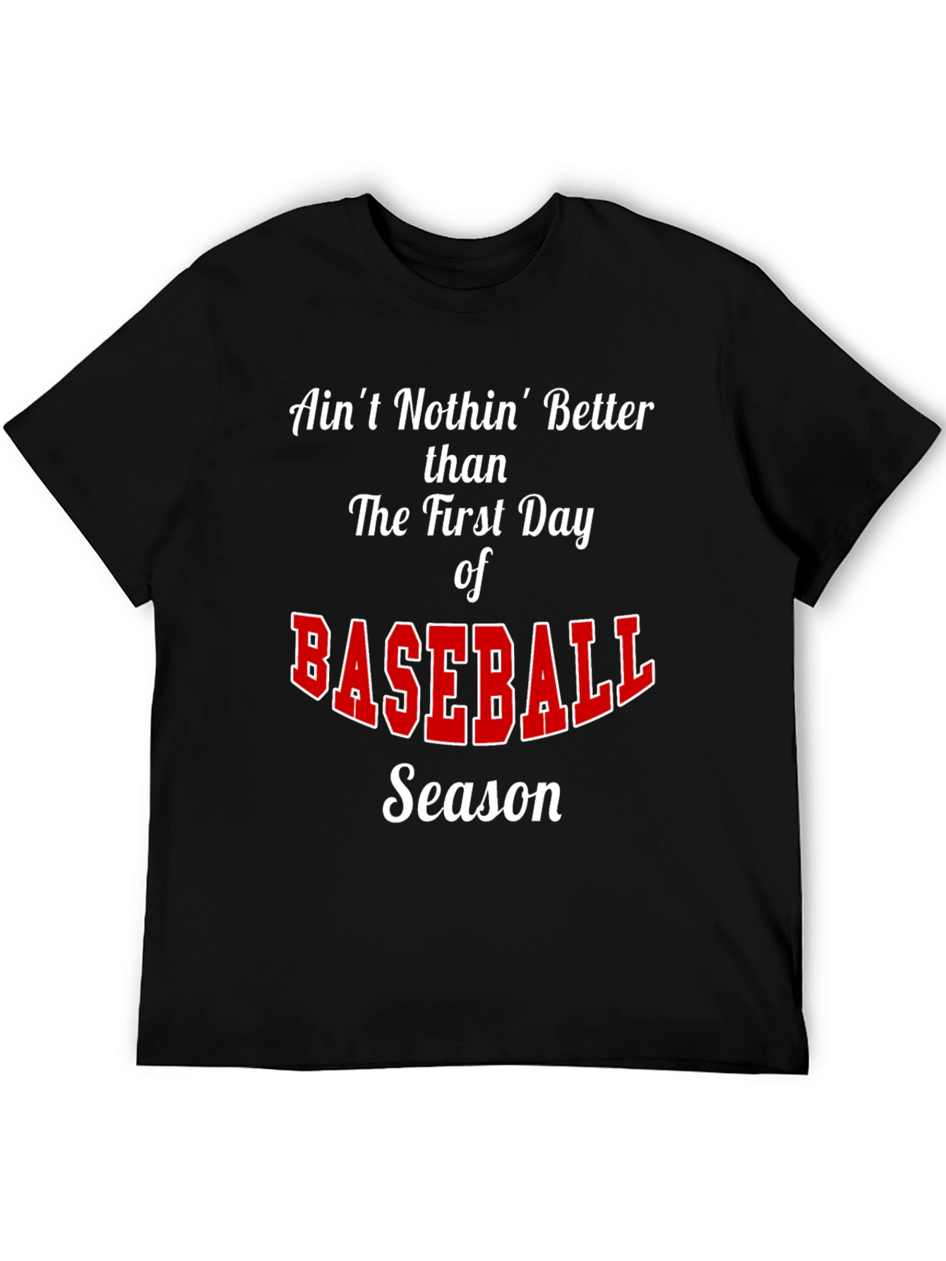 Baseball Season T-Shirt - Aint Nothin Better