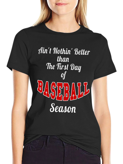 Baseball Season T-Shirt - Aint Nothin Better