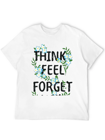 Think Feel Forget Floral Graphic T-Shirt