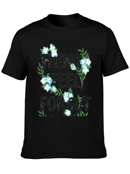 Think Feel Forget Floral Graphic T-Shirt