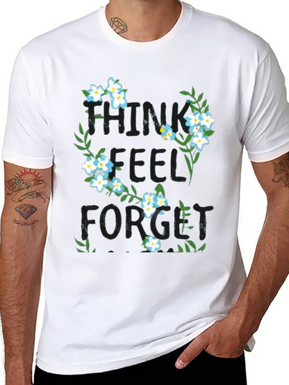 Think Feel Forget Floral Graphic T-Shirt