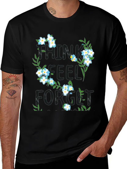 Think Feel Forget Floral Graphic T-Shirt