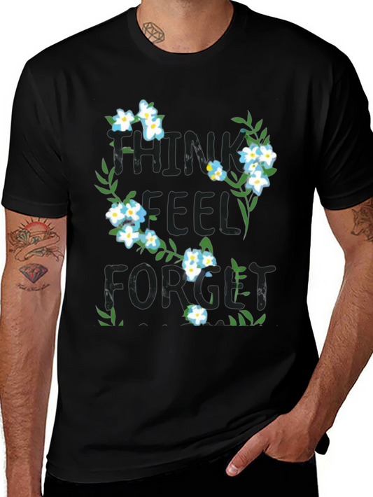 Think Feel Forget Floral Graphic T-Shirt