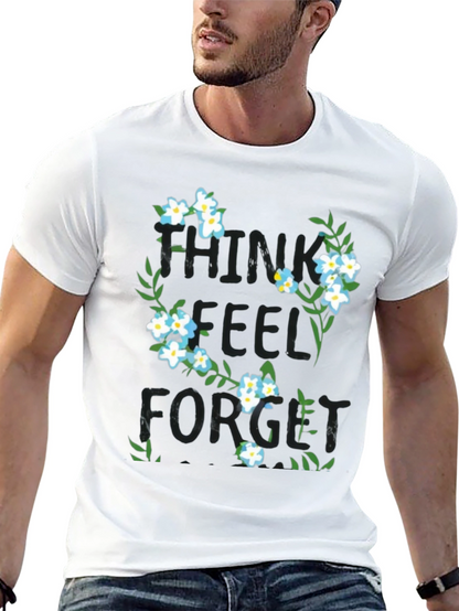 Think Feel Forget Floral Graphic T-Shirt