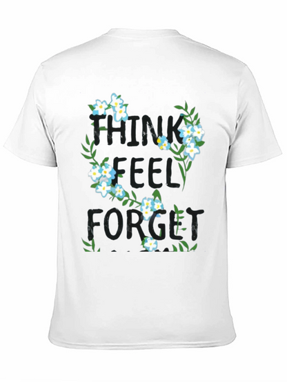 Think Feel Forget Floral Graphic T-Shirt