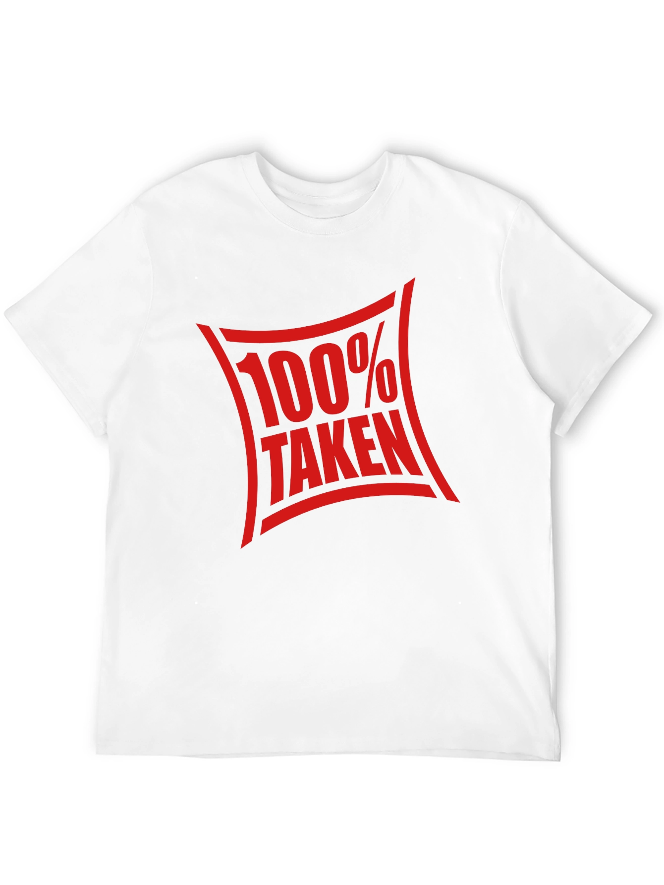 100% Taken Graphic Tee - Funny Relationship Shirt