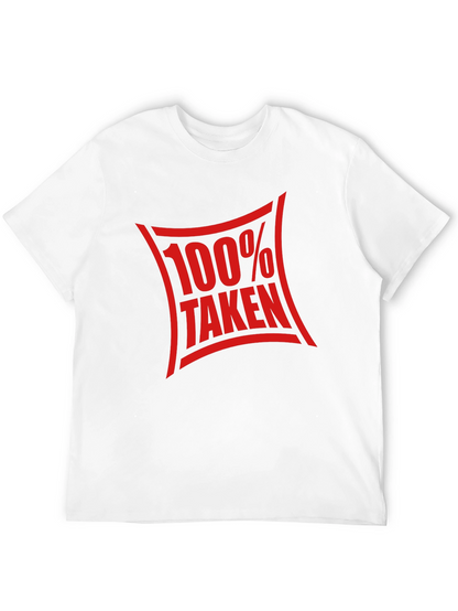 100% Taken Graphic Tee - Funny Relationship Shirt