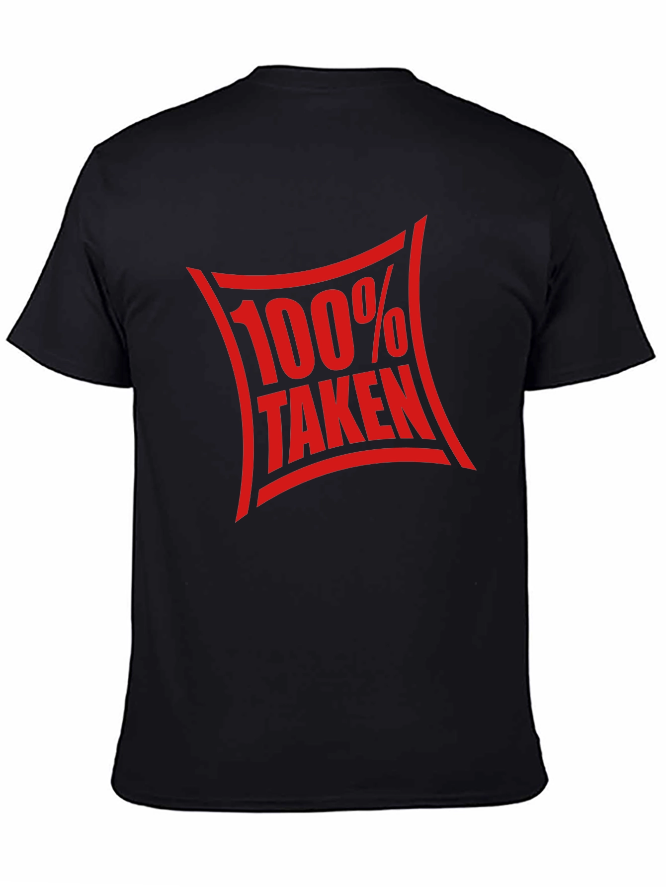 100% Taken Graphic Tee - Funny Relationship Shirt