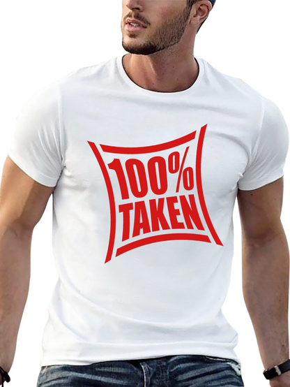 100% Taken Graphic Tee - Funny Relationship Shirt